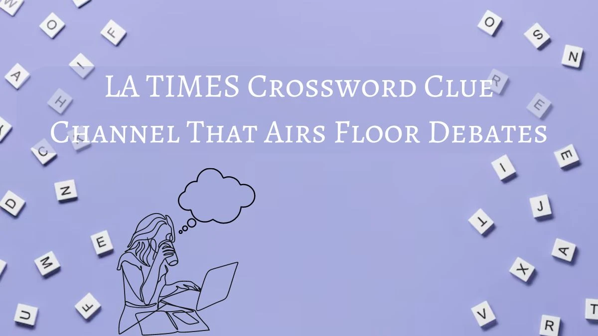 Get the Answer For the LA Times Crossword Clue Channel That Airs Floor