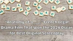 Here is a Todays Daily Themed Crossword Clue “Anatomy of a ___,” French Legal Drama Film That Won the 2024 Oscar for Best Original Screenplay on April 25, 2024