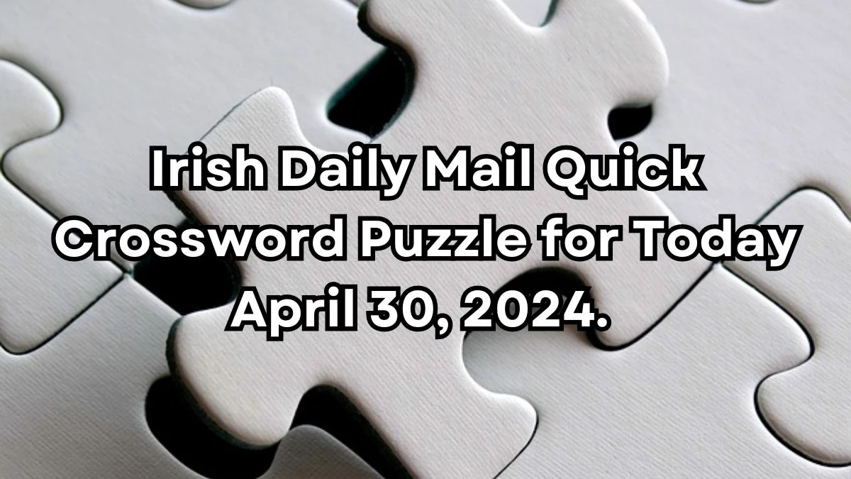 Horse's gait (6), Irish Daily Mail Quick Crossword Puzzle for Today April 30, 2024.