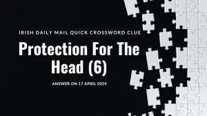 Irish Daily Mail Quick Crossword Clue Protection For The Head 6