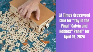 LA Times Crossword Clue for “Toy in the Final “Calvin and Hobbes” Panel” for April 19, 2024