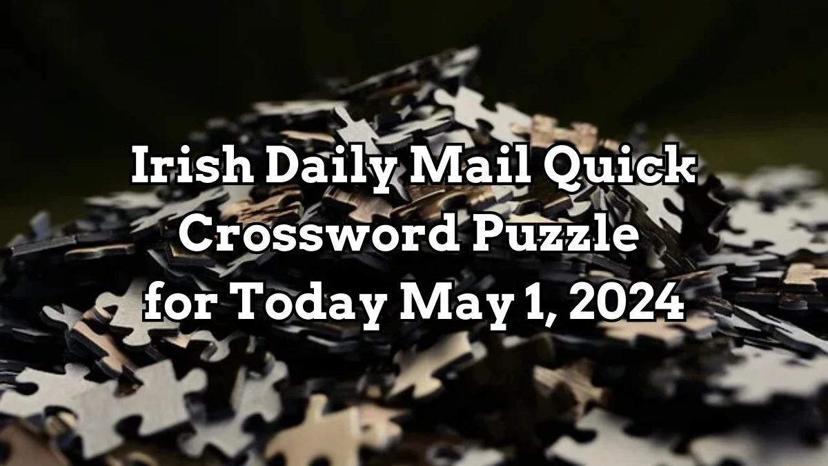 Lebanese capital (6), Irish Daily Mail Quick Crossword Puzzle for Today May 1, 2024.