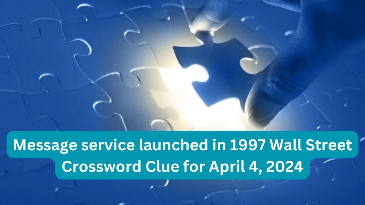 Message service launched in 1997 Wall Street Crossword Clue for April 4, 2024