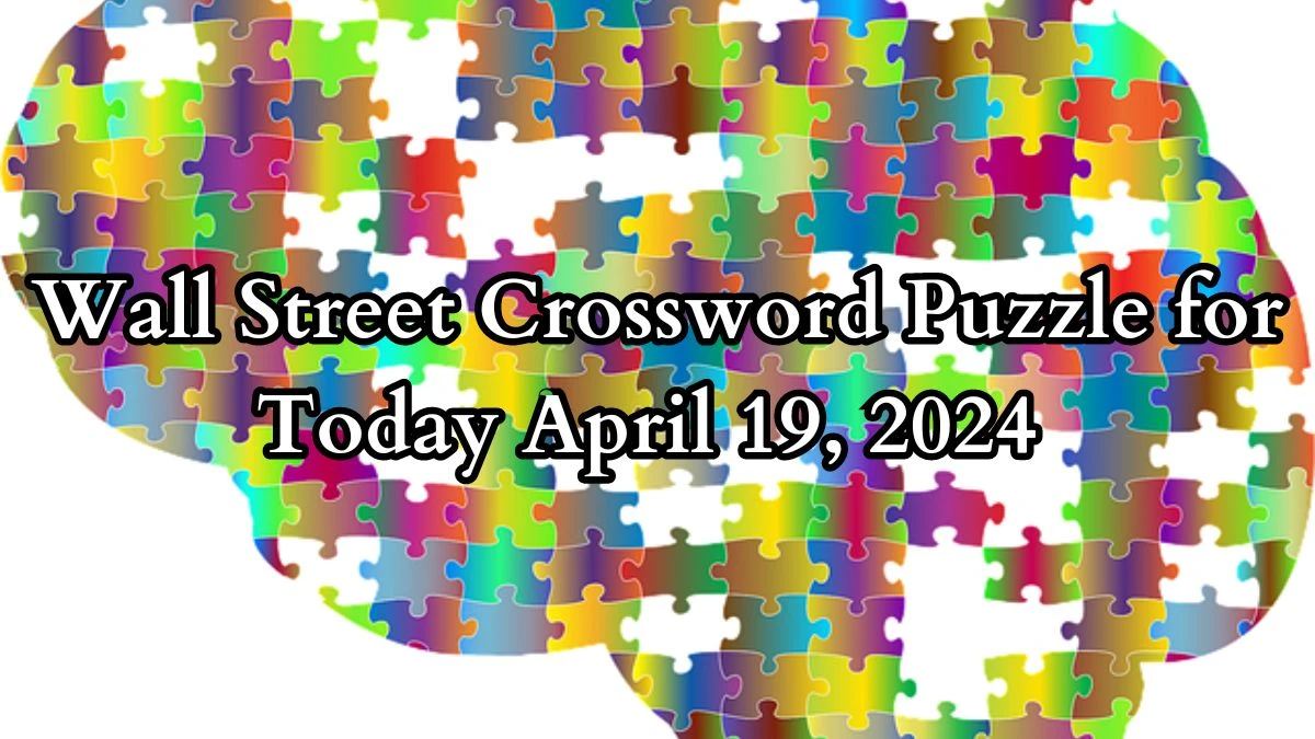 Midwestern city surrounded by levees (6), Wall Street Crossword Puzzle for Today April 19, 2024