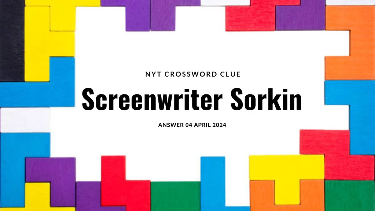 Screenwriter Sorkin Crossword Clue NYT 5 Letter Answer