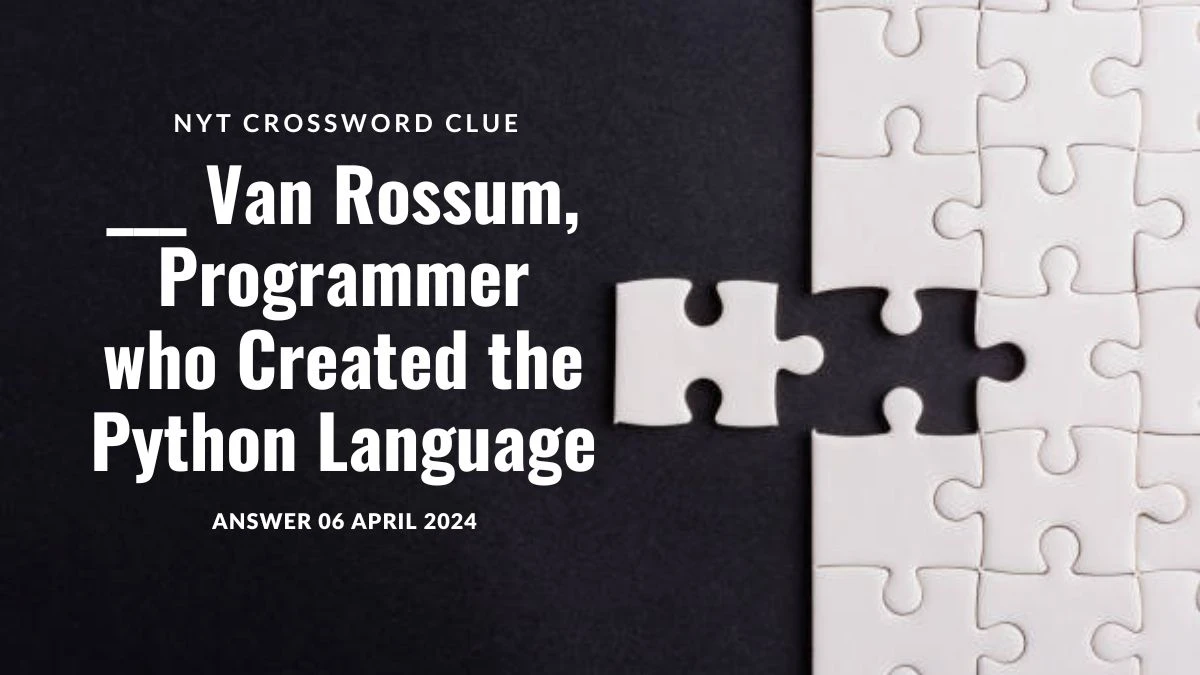 NYT Crossword Clue Van Rossum Programmer Who Created The Python   Nyt Crossword Clue Van Rossum Programmer Who Created The Python Language Answer 06 A 6611031ac371b90957691 1200.webp