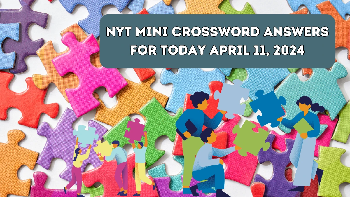 NYT Mini Crossword Answers for Today April 11, 2024 News