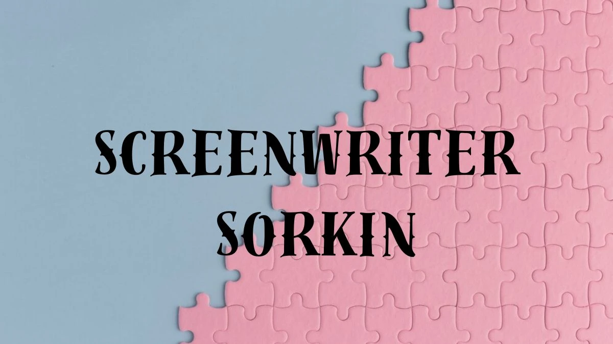 NYT Mini Screenwriter Sorkin April 04, 2024