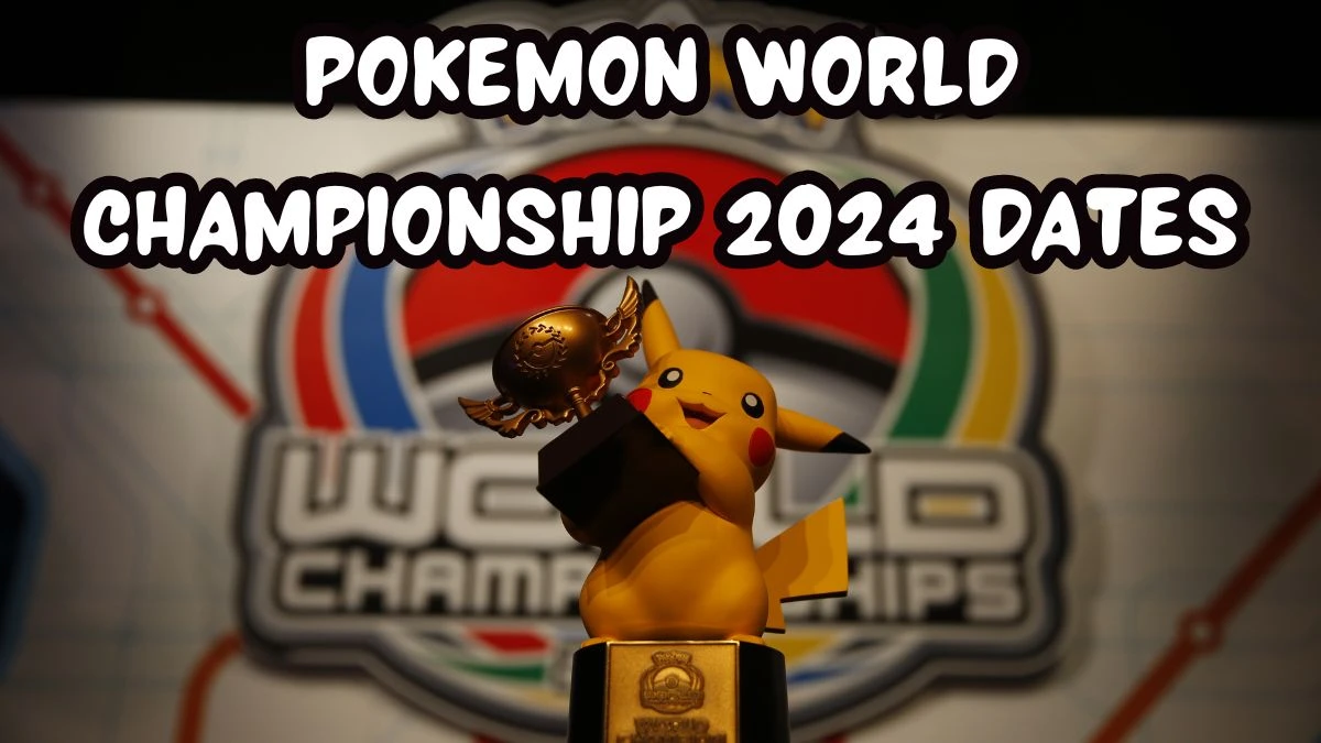 Pokémon World Championship 2024 Dates News