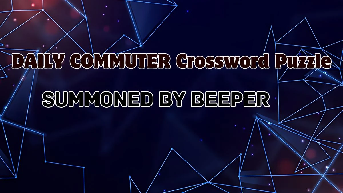Summoned by beeper Daily Commuter Crossword Clue Answer April 23, 2024