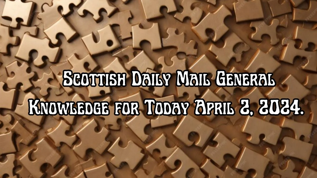 The Little House On ____, children's book series by Laura Ingalls Wilder (3,7), Scottish Daily Mail General Knowledge for Today April 2, 2024.