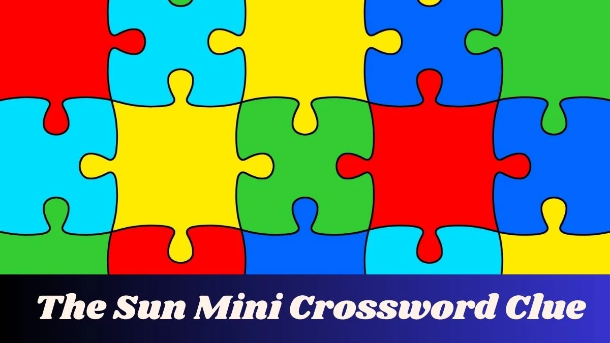 The Sun Mini Crossword Clue Puzzle Answers Today April 18, 2024