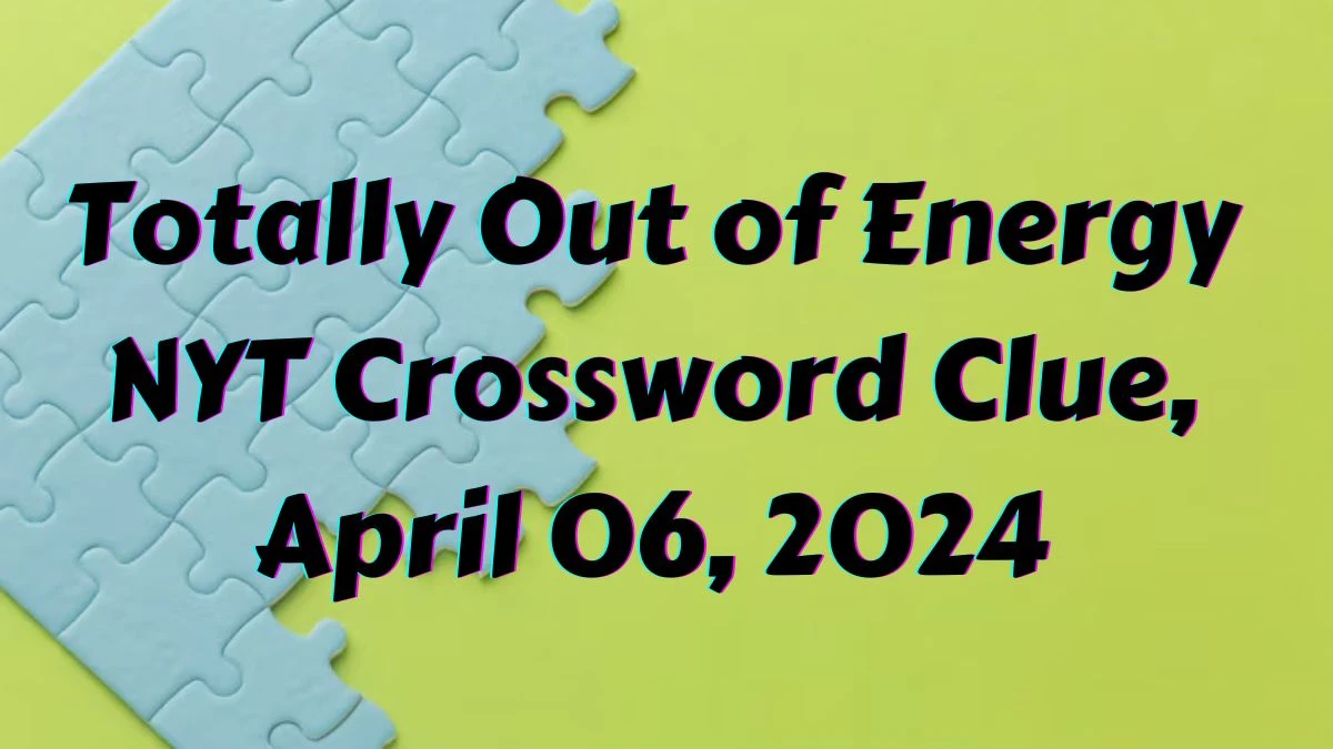 Totally Out of Energy, April 06, 2024