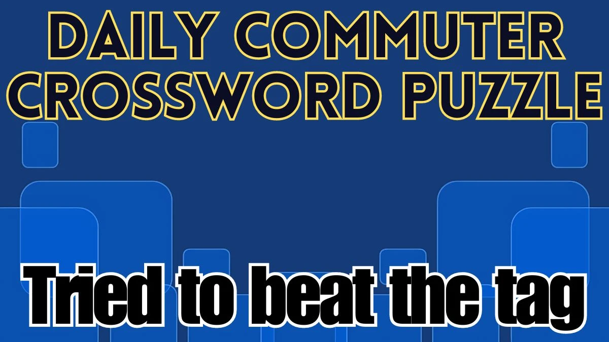 Tried to beat the tag Daily Commuter Crossword Clue Answer April 22, 2024