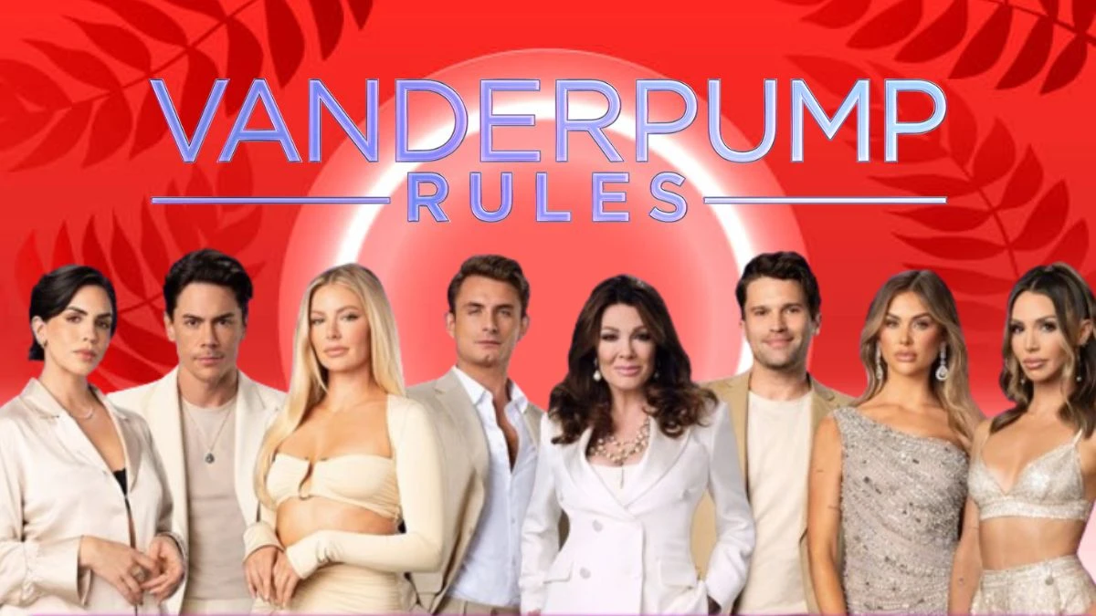 Vanderpump Rules Season 11 Episode 10 Recap, Cast, Episode List and More