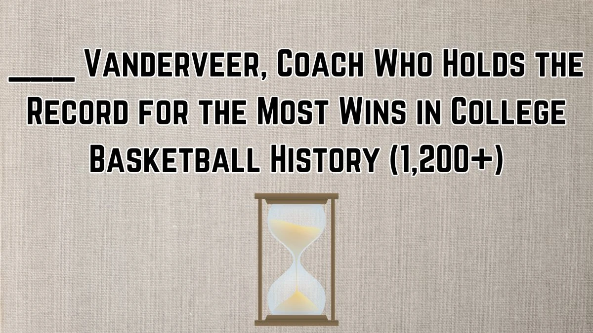 ___ Vanderveer, Coach Who Holds the Record for the Most Wins in College Basketball History (1,200+) Find Answer for NYT Crossword Clue April 11, 2024