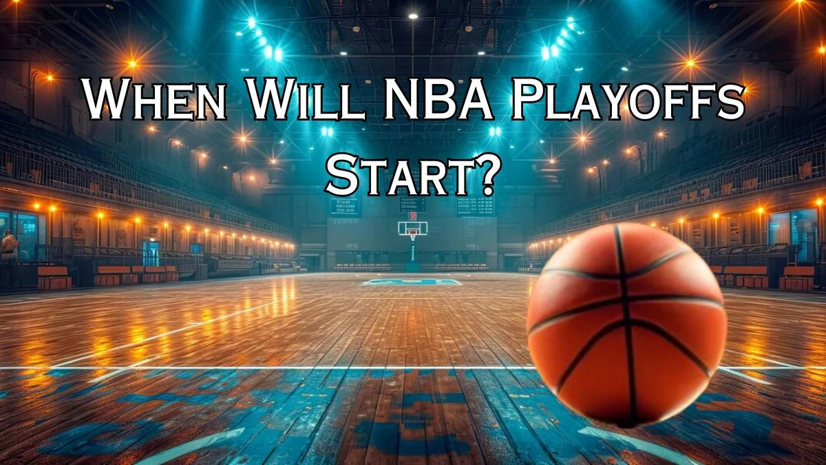 When Will NBA Playoffs Start? NBA Playoffs Schedule 2024