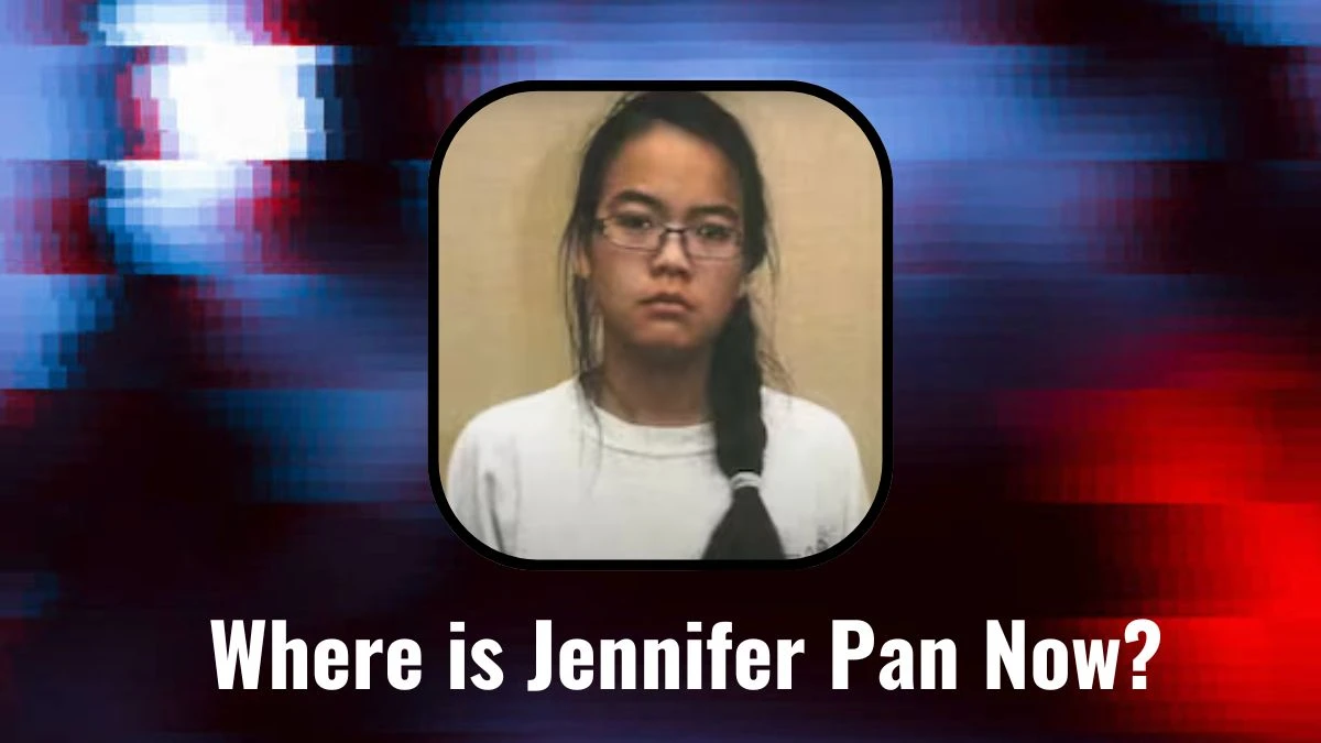 Where is Jennifer Pan Now? Who is Jennifer Pan?