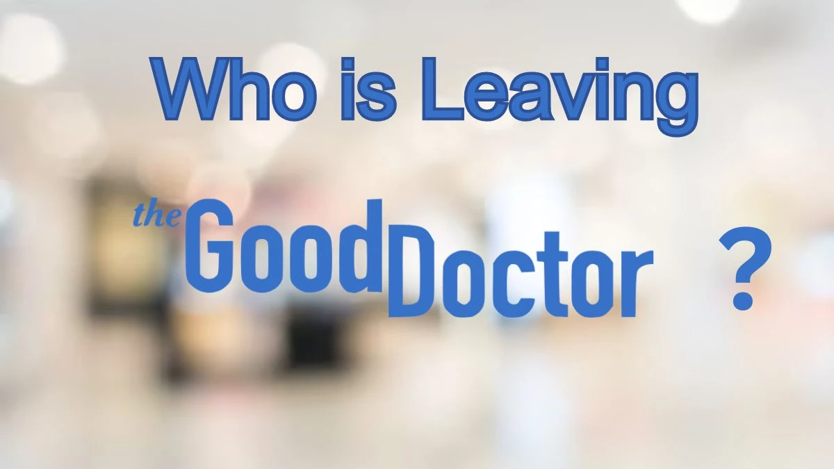 Who is Leaving The Good Doctor? Is Asher Dead?