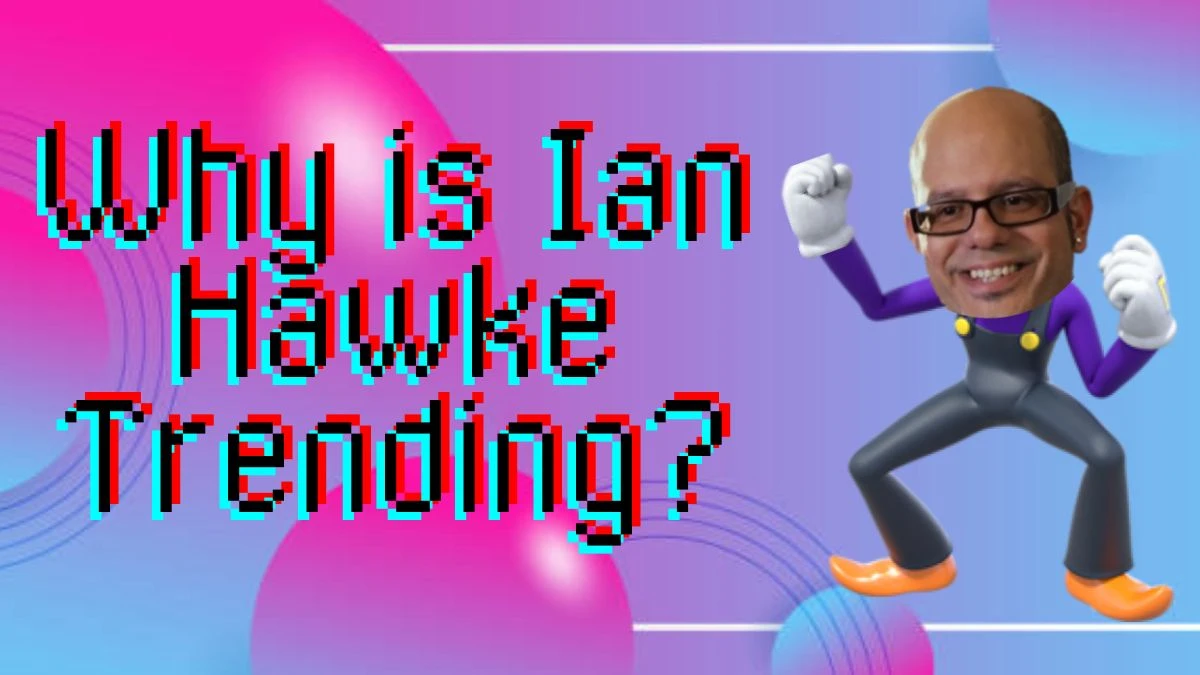 Why is Ian Hawke Trending? Who is Ian Hawke?