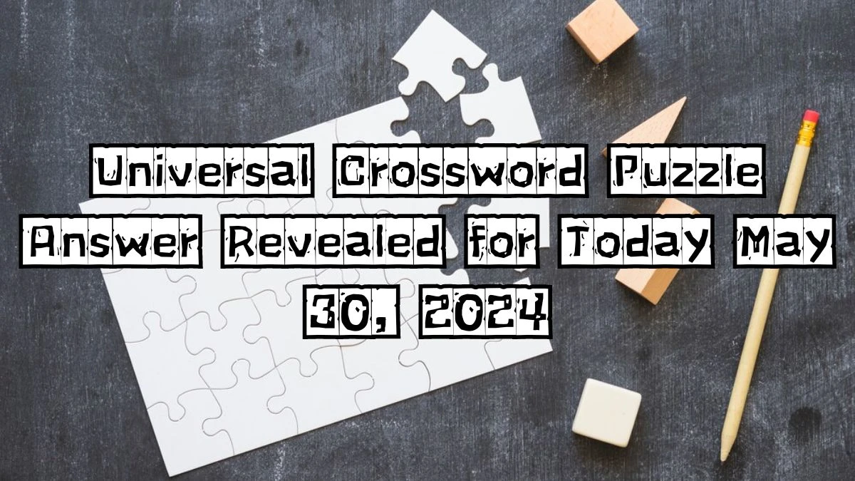 Answer Disclosed - Many many years Puzzle Universal Crossword Clue Answer for Today May 30, 2024
