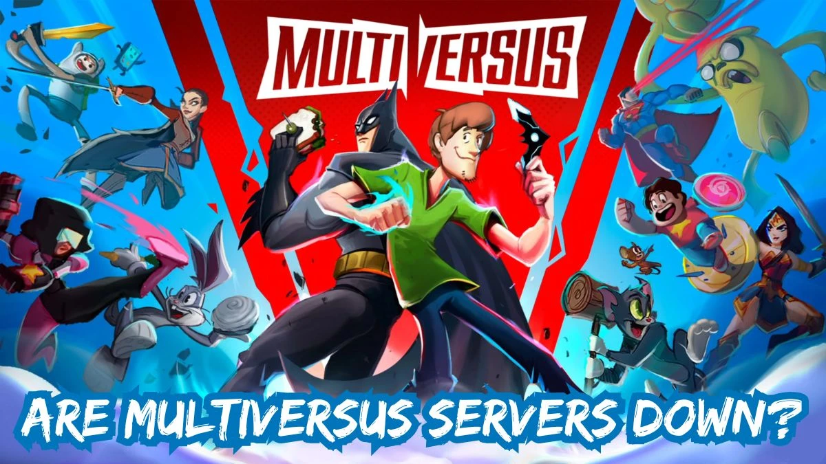 Are Multiversus Servers Down?