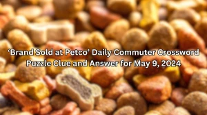 ‘Brand Sold at Petco’ Daily Commuter Crossword Puzzle Clue and Answer for May 9, 2024