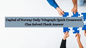 Capital of Norway Daily Telegraph Quick Crossword Clue Solved Check Answer