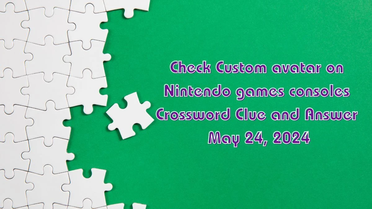 Check Custom avatar on Nintendo games consoles Crossword Clue and