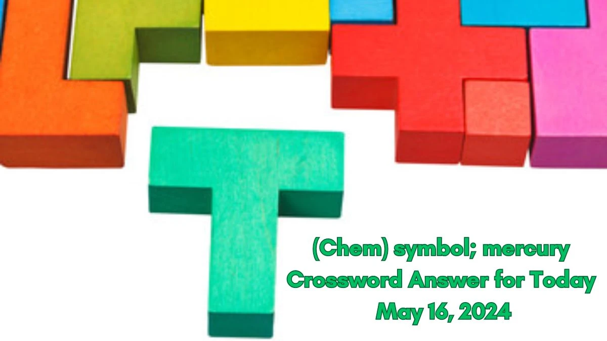 (Chem) symbol; mercury Crossword Answer for Today May 16, 2024