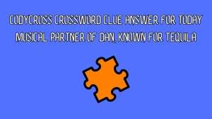 Codycross Crossword Clue Answer for Today Musical partner of Dan, known for Tequila