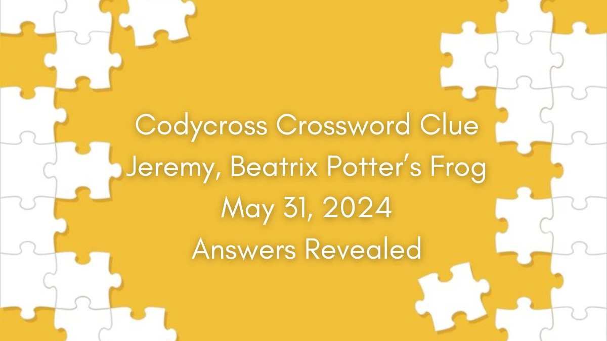 Codycross Crossword Clue Jeremy Beatrix Potter s Frog May 31 2024