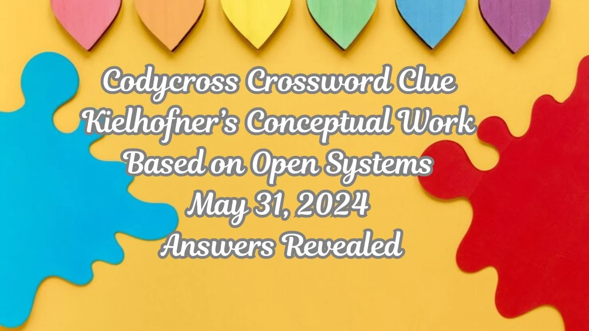 Codycross Crossword Clue Kielhofner’s Conceptual Work Based on Open Systems May 31, 2024 Answers Revealed