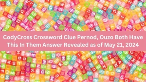 CodyCross Crossword Clue Pernod, Ouzo Both Have This In Them Answer Revealed as of May 21, 2024