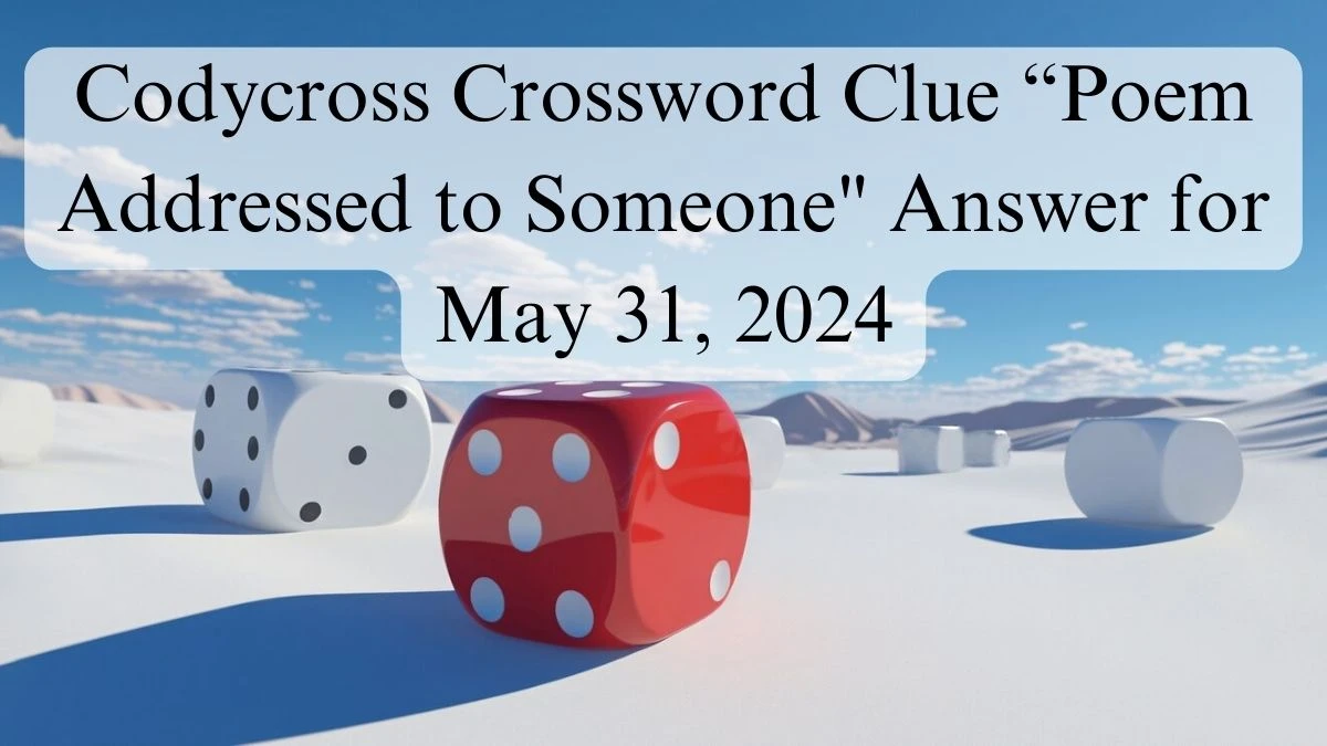 Codycross Crossword Clue “Poem Addressed to Someone Answer for May 31, 2024