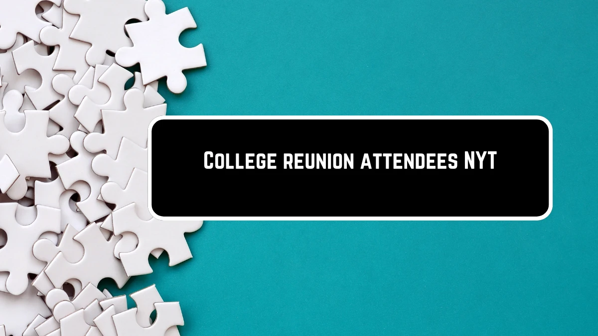 College reunion attendees NYT Crossword Clue From May 28 2024 News