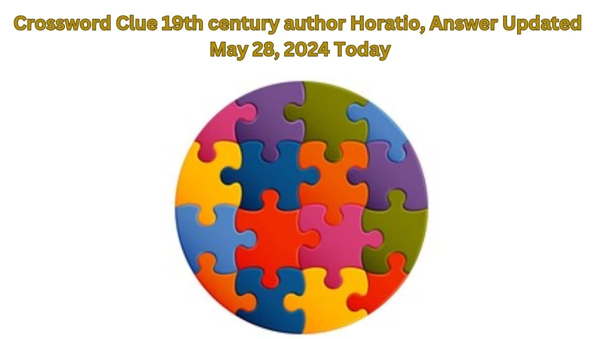 Crossword Clue 19th century author Horatio, Answer Updated May 28, 2024 Today