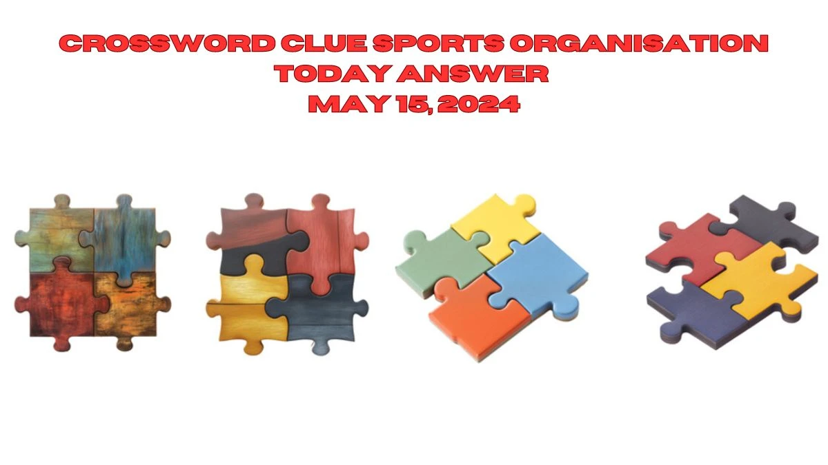 Crossword Clue Sports organisation Today Answer May 15, 2024