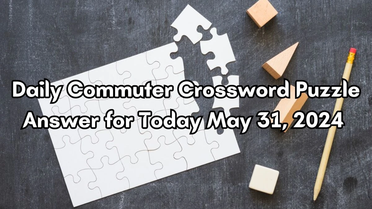 Daily Commuter Crossword Tampa neighbor, for short Puzzle Answer Revaled for Today May 31, 2024