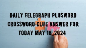 Daily Telegraph Plusword Crossword Rafael ___, tennis player Clue answer for Today May 18, 2024