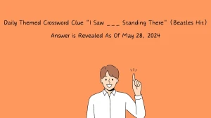 Daily Themed Crossword Clue I Saw ___ Standing There (Beatles Hit) Answer Revealed May 28, 2024.