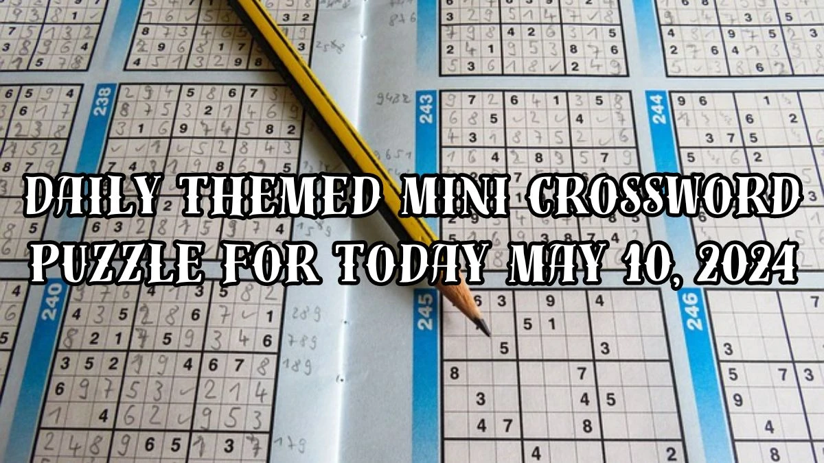 Daily Themed Mini Weeding implement Crossword Puzzle Answer Revealed for Today May 10, 2024