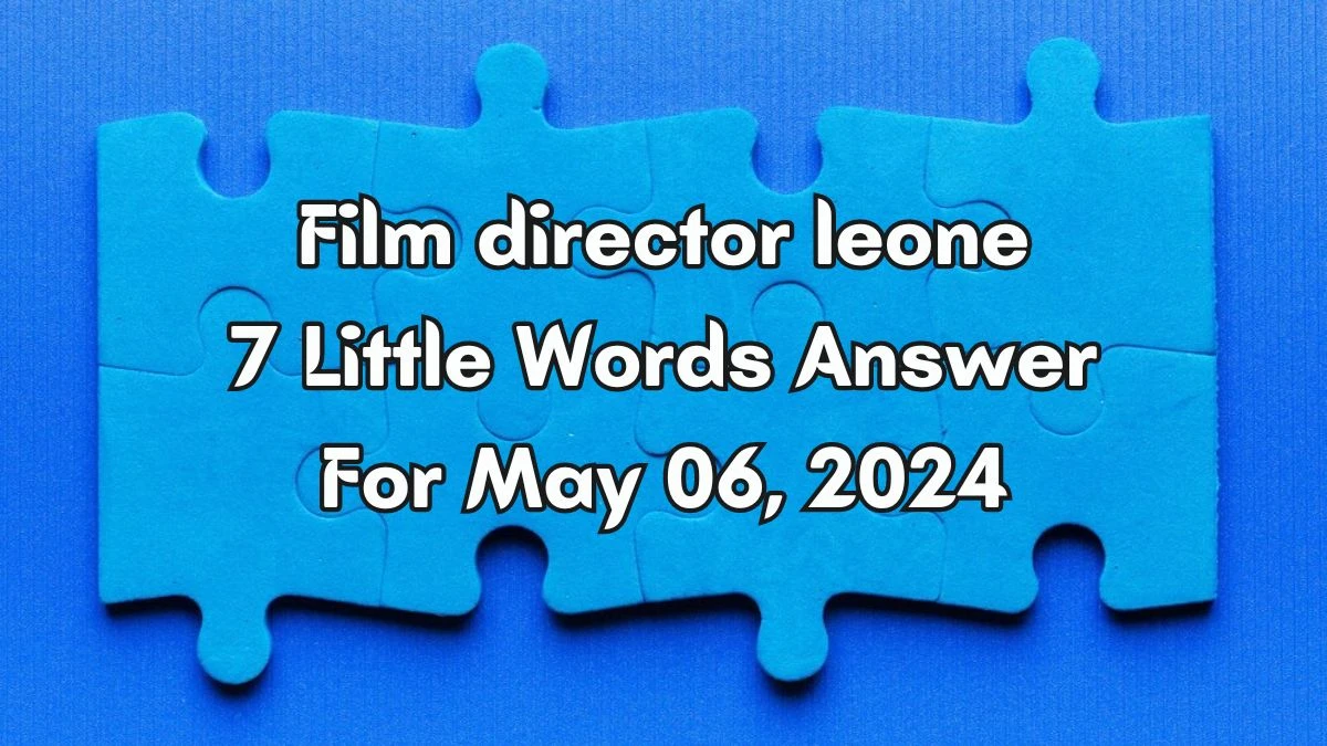 Film director leone 7 Little Words Answer from 7 Little Words Daily Puzzles
