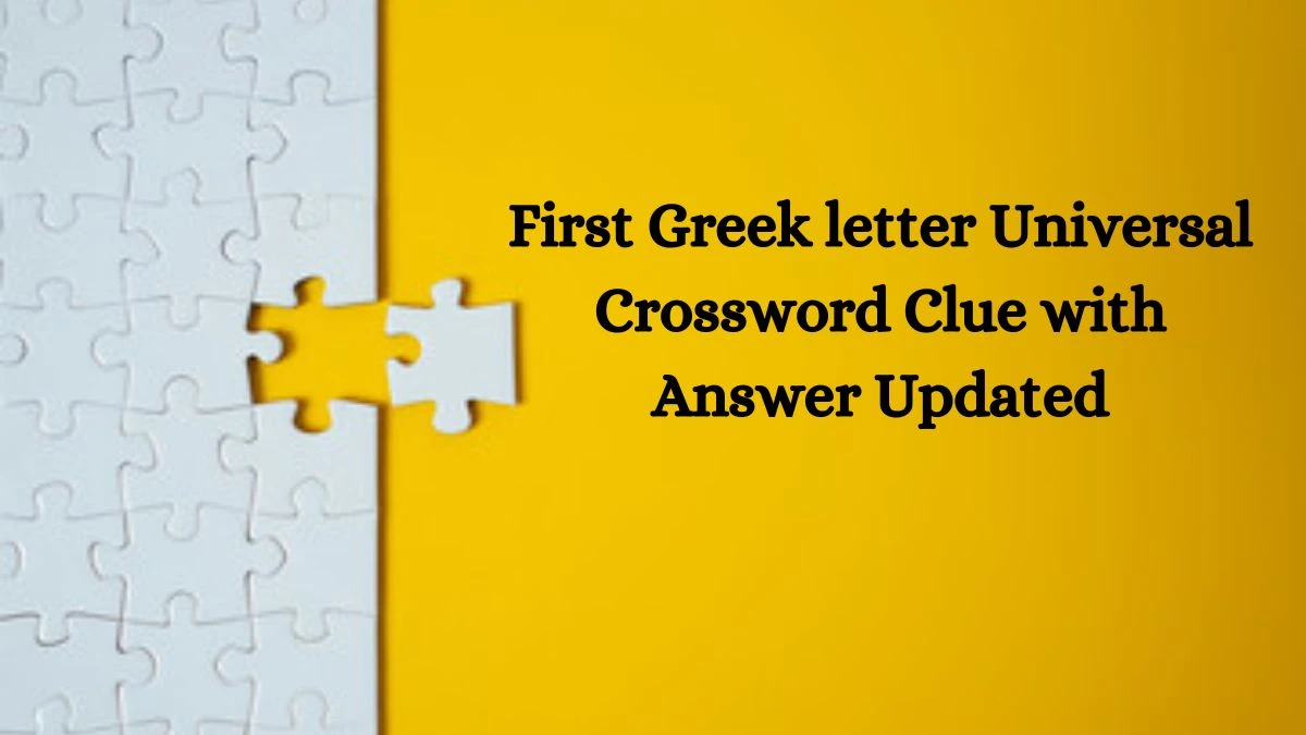 First Greek letter Universal Crossword Clue with Answer Updated