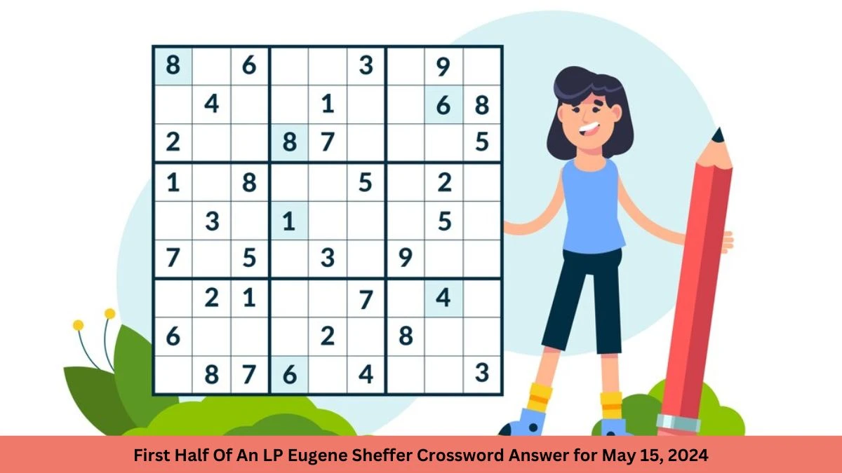 First Half Of An LP Eugene Sheffer Crossword Answer for May 15, 2024