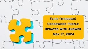 Flips (through) Crossword Puzzle Updated with Answer May 17, 2024