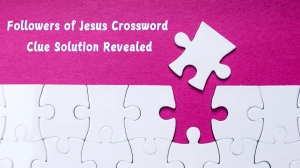 Followers of Jesus Crossword Clue Solution Revealed