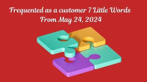 Frequented as a customer 7 Little Words From May 24, 2024