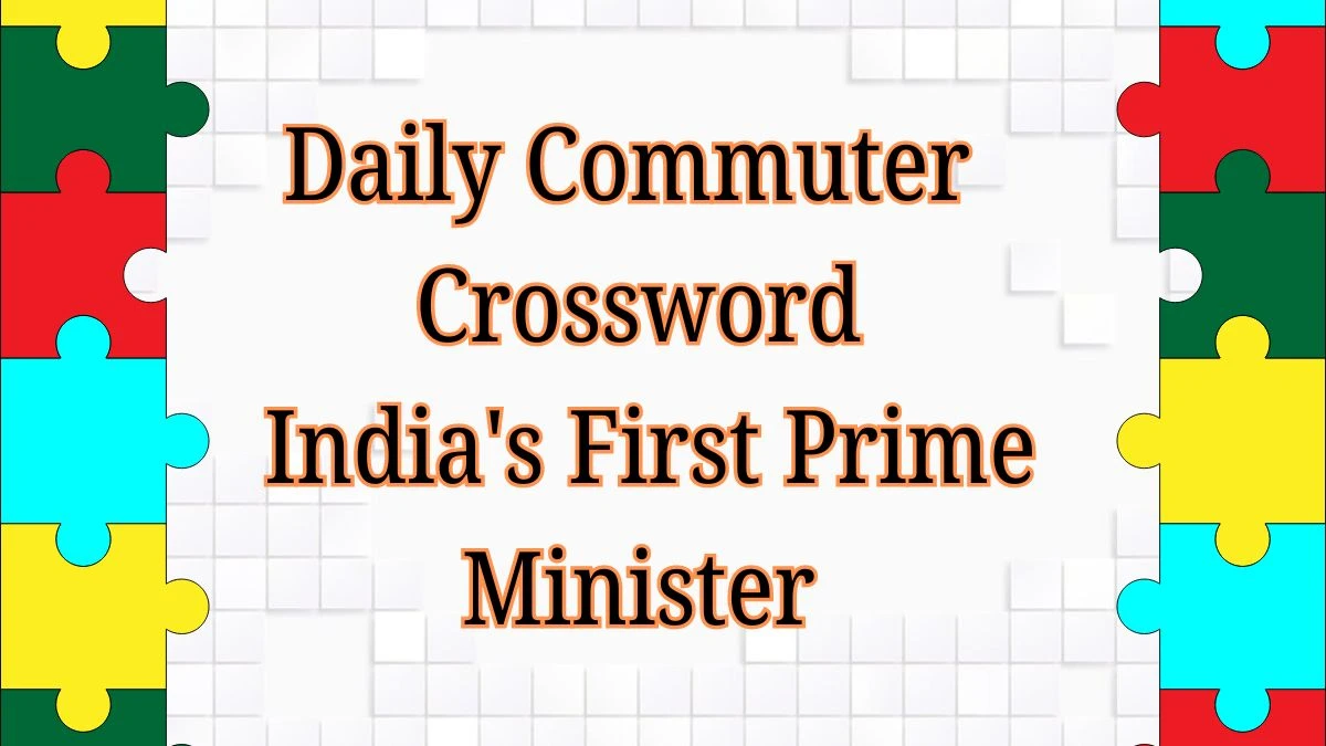 Daily Commuter Crossword Clue India's First Prime Minister for May 2, 2024