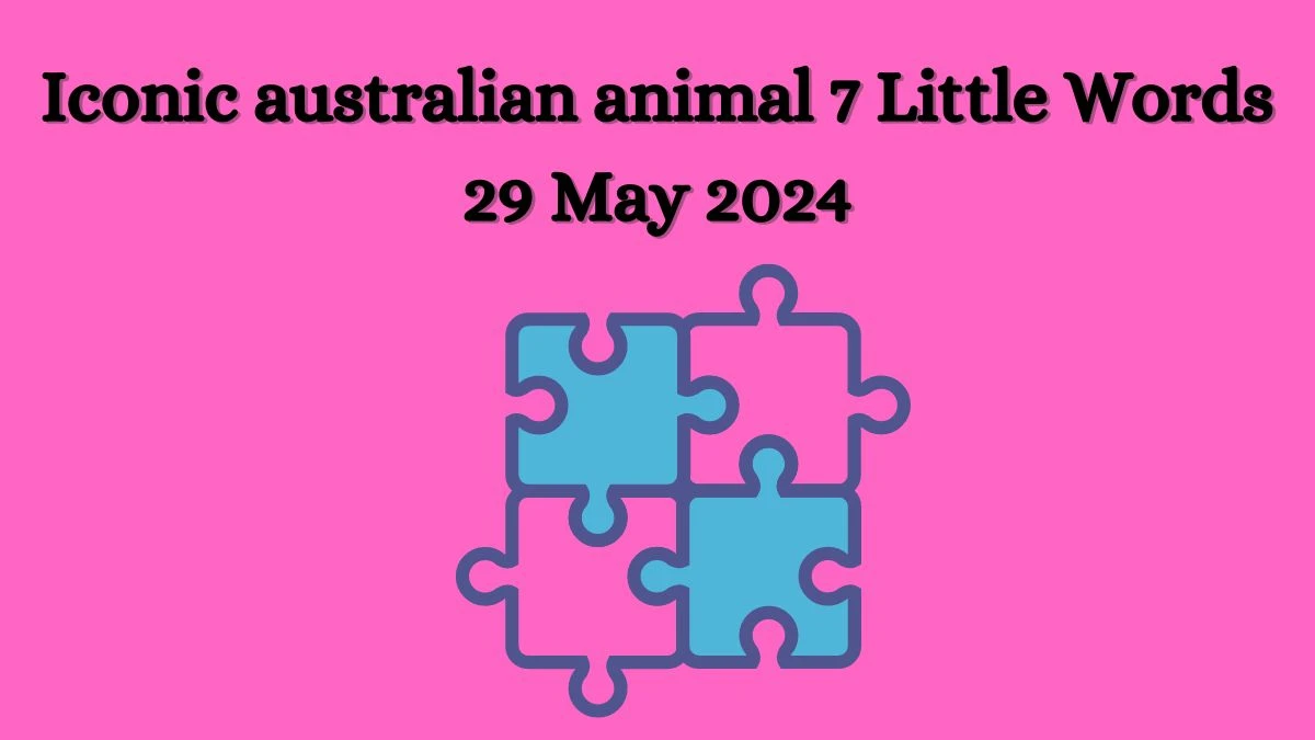 Iconic australian animal 7 Little Words 29 May 2024